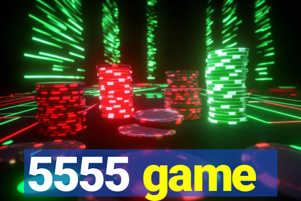 5555 game